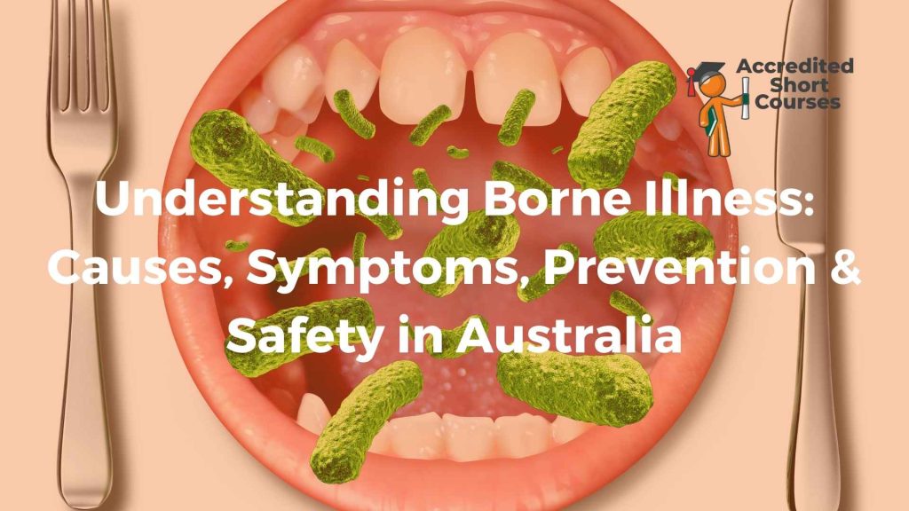 Understanding Borne Illness Causes Symptoms Prevention Safety in Australia