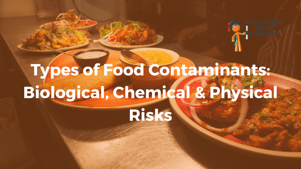 Types of Food Contaminants Biological Chemical Physical Risks
