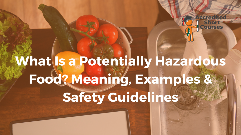 What Is a Potentially Hazardous Food Meaning Examples Safety Guidelines