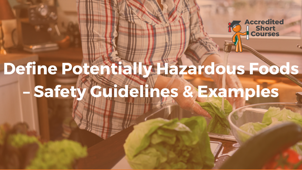 Define Potentially Hazardous Foods – Safety Guidelines Examples