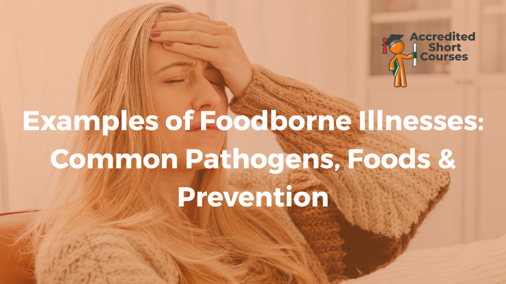Examples of Foodborne Illnesses Common Pathogens Foods Prevention