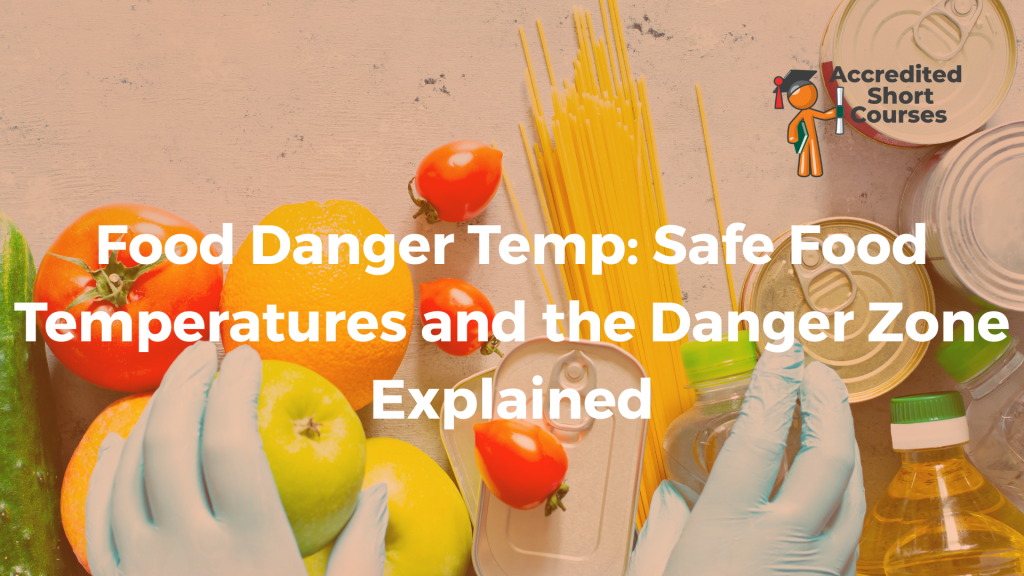 Food Danger Temp Safe Food Temperatures and the Danger Zone Explained