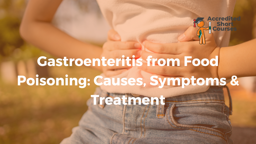Gastroenteritis from Food Poisoning Causes Symptoms Treatment
