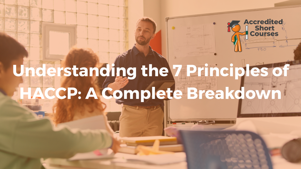 Understanding the 7 Principles of HACCP A Complete Breakdown