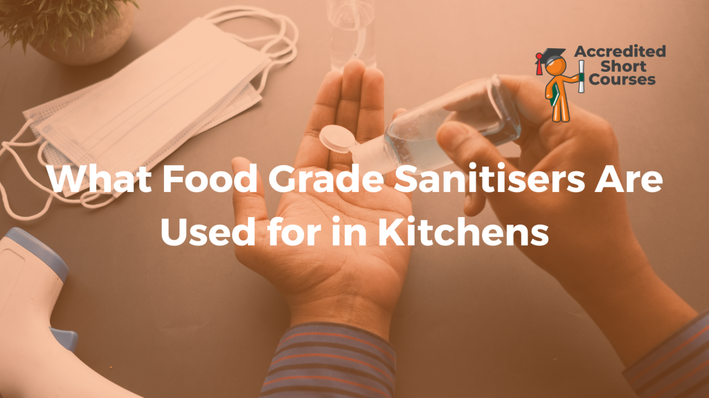 What Food Grade Sanitisers Are Used for in Kitchens