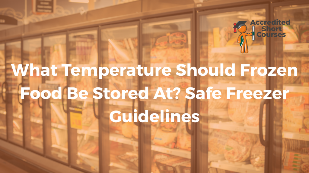 What Temperature Should Frozen Food Be Stored At Safe Freezer Guidelines