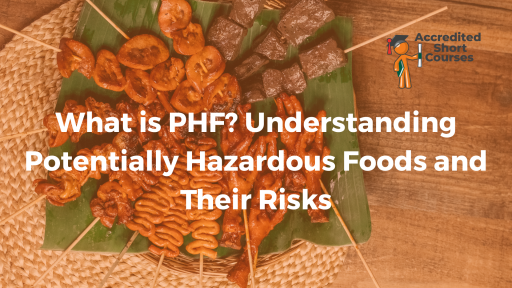 What is PHF Understanding Potentially Hazardous Foods and Their Risks