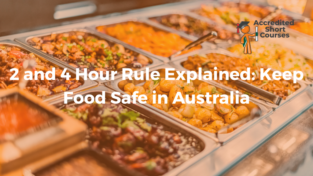 2 and 4 Hour Rule Explained Keep Food Safe in Australia