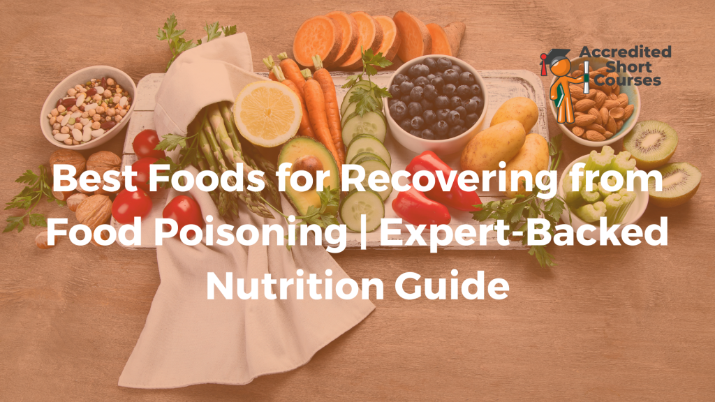 Best Foods for Recovering from Food Poisoning Expert Backed Nutrition Guide