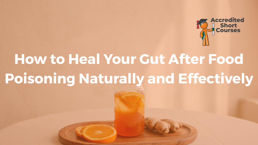 How to Heal Your Gut After Food Poisoning Naturally and Effectively