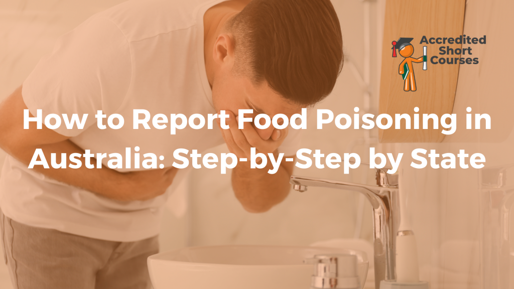 How to Report Food Poisoning in Australia Step by Step by State